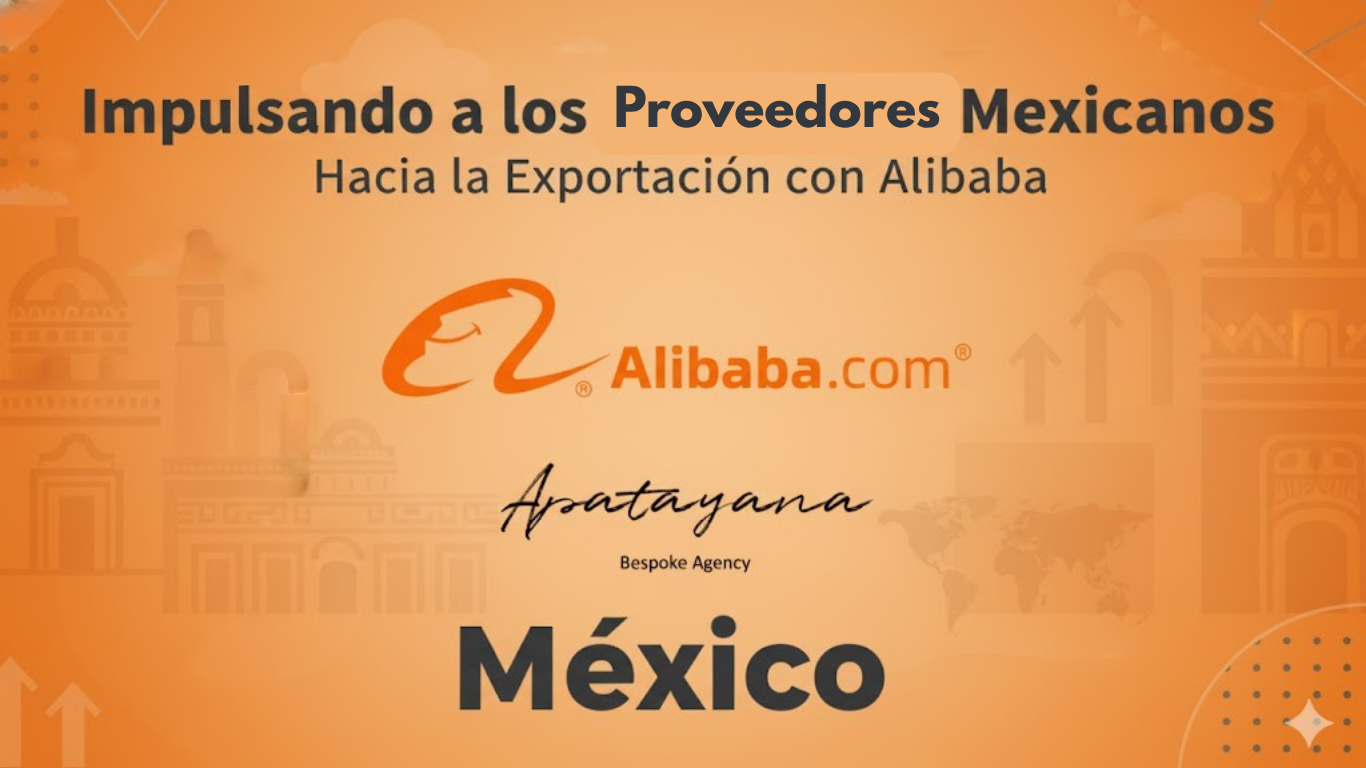 Impulsando a los Proveedores Mexicanos hacia la Exportación con Alibaba México