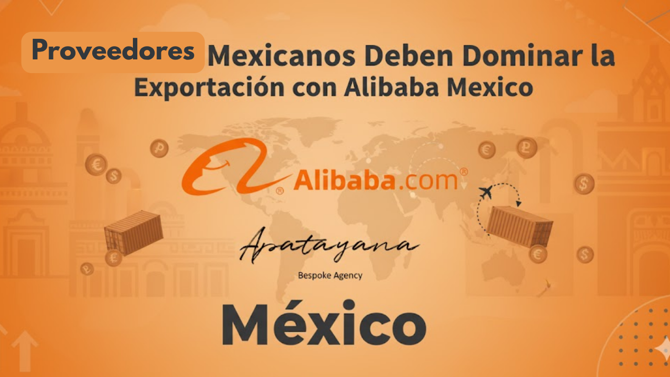 Proveedores Mexicanos Deben Dominar la Exportación con Alibaba Mexico